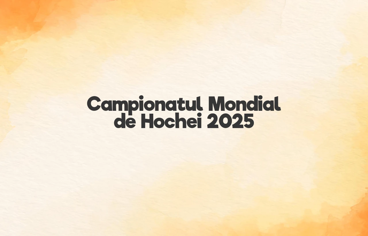 campionatul mondial de hochei 2025