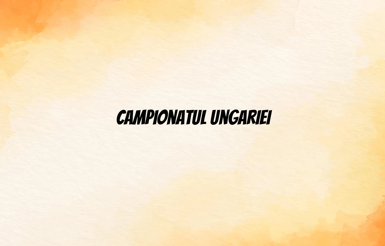 campionatul ungariei