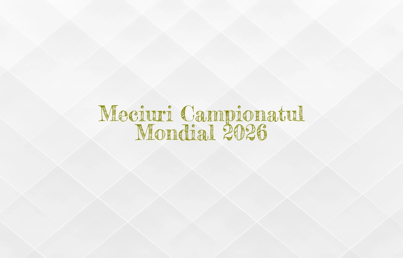 meciuri campionatul mondial 2026