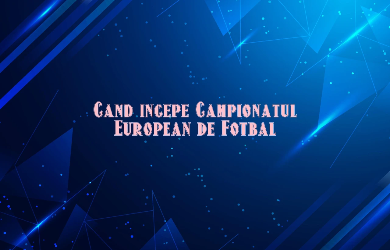 cand incepe campionatul european de fotbal